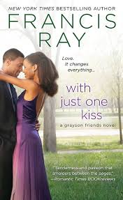 With Just One Kiss: A Grayson Friends Novel